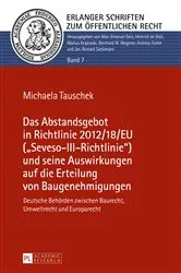 Book cover of Das Abstandsgebot in Richtlinie 2012/18/EU («Seveso-III-Richtlinie») und seine Auswirkungen auf die Erteilung von Baugenehmigungen by Unknown