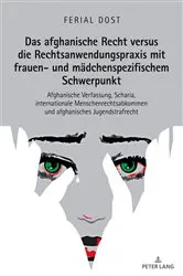 Book cover of Das afghanische Recht versus die Rechtsanwendungspraxis mit frauen- und maedchenspezifischem Schwerpunkt by Unknown