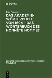 Book cover of Das Akademiewörterbuch von 1694 – das Wörterbuch des Honnête Homme? by Inge Popelar