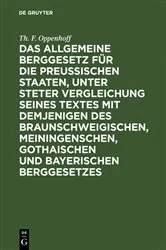 Book cover of Das Allgemeine Berggesetz für die Preußischen Staaten, unter steter Vergleichung seines Textes mit demjenigen des Braunschweigischen, Meiningenschen, Gothaischen und Bayerischen Berggesetzes by Unknown