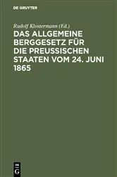 Book cover of Das allgemeine Berggesetz für die Preußischen Staaten vom 24. Juni 1865 (3rd ed.) by Rudolf Klostermann