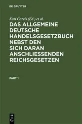 Book cover of Das allgemeine deutsche Handelsgesetzbuch nebst den sich daran anschließenden Reichsgesetzen by Karl Gareis