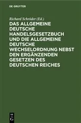 Book cover of Das Allgemeine Deutsche Handelsgesetzbuch und die Allgemeine Deutsche Wechselordnung nebst den ergänzenden Gesetzen des Deutschen Reiches (8th ed.) by Richard Schröder
