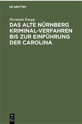 Book cover of Das Alte Nürnberg Kriminal-Verfahren bis zur Einführung der Carolina by Hermann Knapp