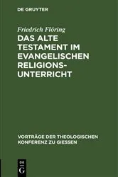 Book cover of Das Alte Testament im evangelischen Religionsunterricht by Friedrich Flöring