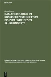 Book cover of Das Amerikabild im russischen Schrifttum bis zum Ende des 19. Jahrhunderts by Dieter Boden