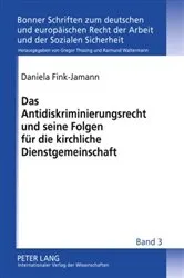 Book cover of Das Antidiskriminierungsrecht und seine Folgen fuer die kirchliche Dienstgemeinschaft by Gregor Thüsing