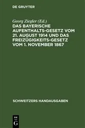 Book cover of Das bayerische Aufenthaltsgesetz vom 21. August 1914 und das Freizügigkeitsgesetz vom 1. November 1867 (3rd ed.) by Unknown