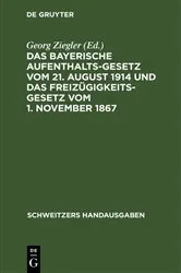 Book cover of Das bayerische Aufenthaltsgesetz vom 21. August 1914 und das Freizügigkeitsgesetz vom 1. November 1867 (4th ed.) by Georg Ziegler