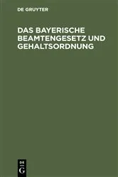 Book cover of Das bayerische Beamtengesetz und Gehaltsordnung by Unknown