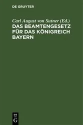 Book cover of Das Beamtengesetz für das Königreich Bayern by Unknown