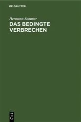 Book cover of Das bedingte Verbrechen by Hermann Sommer