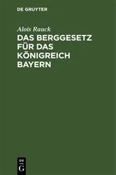 Book cover of Das Berggesetz für das Königreich Bayern by Unknown