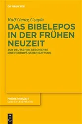 Book cover of Das Bibelepos in der Frühen Neuzeit by Ralf Georg Czapla