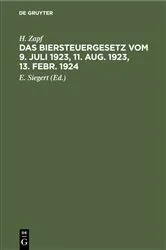 Book cover of Das Biersteuergesetz vom 9. Juli 1923, 11. Aug. 1923, 13. Febr. 1924 by Unknown