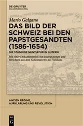 Book cover of Das Bild der Schweiz bei den Papstgesandten (1586-1654) by Mario Galgano