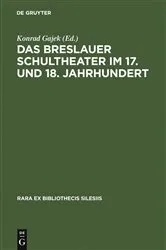 Book cover of Das Breslauer Schultheater im 17. und 18. Jahrhundert by Konrad Gajek