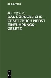 Book cover of Das Bürgerliche Gesetzbuch nebst Einführungsgesetz (6th ed.) by M. Greiff