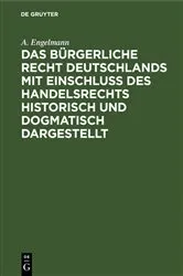 Book cover of Das Bürgerliche Recht Deutschlands mit Einschluß des Handelsrechts historisch und dogmatisch dargestellt (2nd ed.) by Unknown