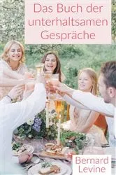 Book cover of Das Buch der unterhaltsamen Gespräche by Bernard Levine
