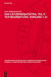 Book cover of Das Catuṣpariṣatsūtra, Teil II: Textbearbeitung: Vorgang 1–21 by Ernst Waldschmidt
