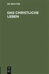 Book cover of Das christliche Leben by Unknown