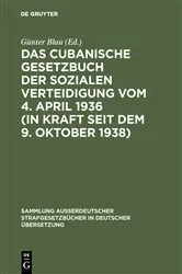 Book cover of Das cubanische Gesetzbuch der sozialen Verteidigung vom 4. April 1936 (in Kraft seit dem 9. Oktober 1938) by Günter Blau