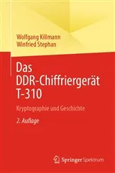 Book cover of Das DDR-Chiffriergerät T-310 (2nd ed.) by Wolfgang Killmann