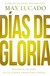 Book cover of Días de gloria by Max Lucado