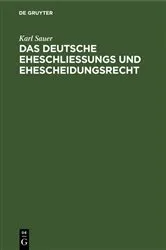 Book cover of Das deutsche Eheschließungs und Ehescheidungsrecht by Karl Sauer