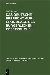 Book cover of Das deutsche Erbrecht auf Grundlage des Bürgerlichen Gesetzbuchs (2nd ed.) by Emil Strohal