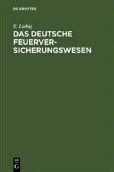 Book cover of Das deutsche Feuerversicherungswesen by E. Liebig