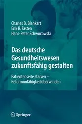 Book cover of Das deutsche Gesundheitswesen zukunftsfähig gestalten by Charles Beat Blankart