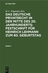 Book cover of Das deutsche Privatrecht in der Mitte des 20. Jahrhunderts: Festschrift für Heinrich Lehmann zum 80. Geburtstag. Band 2 by H. C. Nipperdey