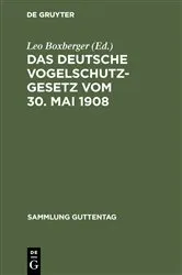Book cover of Das deutsche Vogelschutzgesetz vom 30. Mai 1908 by Unknown