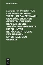 Book cover of Das Dienstbotenwesen in Bayern nach dem Bürgerlichen Gesetzbuche und dem bayrischen Ausführungsgesetze hiezu unter Berücksichtigung der übrigen einschlägigen Gesetze by Sigmund von Oelhafen