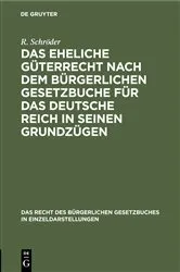 Book cover of Das eheliche Güterrecht nach dem Bürgerlichen Gesetzbuche für das Deutsche Reich in seinen Grundzügen by Unknown