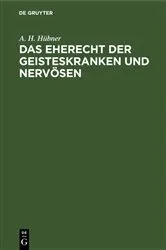 Book cover of Das Eherecht der Geisteskranken und Nervösen by A. H. Hübner