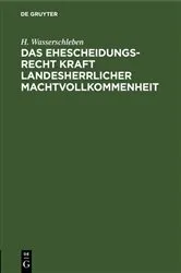 Book cover of Das Ehescheidungsrecht kraft landesherrlicher Machtvollkommenheit by Unknown