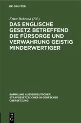 Book cover of Das englische Gesetz betreffend die Fürsorge und Verwahrung geistig Minderwertiger by Unknown