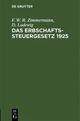 Book cover of Das Erbschaftssteuergesetz 1925 by F. W. R. Zimmermann