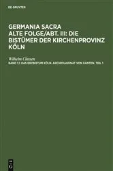 Book cover of Das Erzbistum Köln. Archidiakonat von Xanten. Teil 1 by Wilhelm Classen