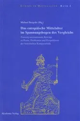 Book cover of Das europäische Mittelalter im Spannungsbogen des Vergleichs by Michael Borgolte