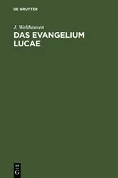 Book cover of Das Evangelium Lucae by J. Wellhausen