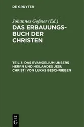 Book cover of Das Evangelium unsers Herrn und Heilandes Jesu Christi von Lukas beschrieben by Johannes Goßner