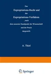 Book cover of Das Expropriations-Recht und das Expropriations-Verfahren nach dem neuesten Standpunkt der Wissenschaft und der Praxis by Unknown