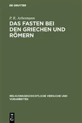 Book cover of Das Fasten bei den Griechen und Römern by P. R. Arbesmann