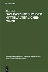 Book cover of Das Faszinosum der mittelalterlichen Minne by Alois Wolf