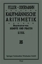 Book cover of Das Ganze der Kaufmännischen Arithmetik (23rd ed.) by Feller-Oderman Feller-Odermann