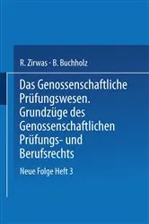 Book cover of Das Genossenschaftliche Prüfungswesen. Grundzüge des Genossenschaftlichen Prüfungs- und Berufsrechts by R. Zirwas
